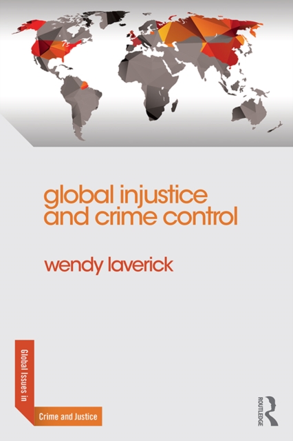 Global Injustice and Crime Control, PDF eBook