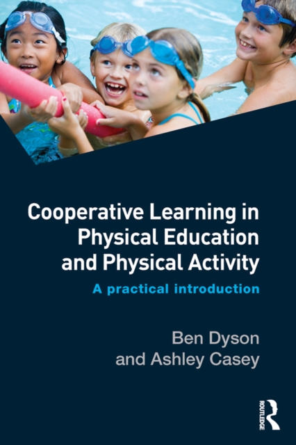 Cooperative Learning in Physical Education and Physical Activity : A Practical Introduction, EPUB eBook