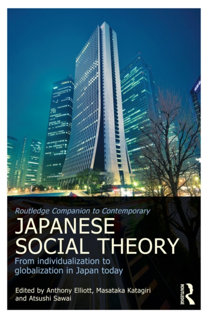 Routledge Companion to Contemporary Japanese Social Theory : From Individualization to Globalization in Japan Today, EPUB eBook