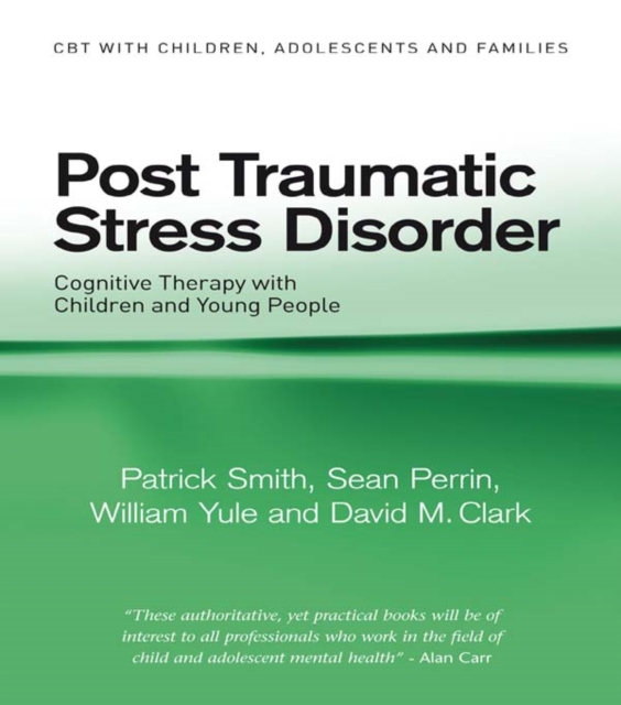 Post Traumatic Stress Disorder : Cognitive Therapy with Children and Young People, EPUB eBook