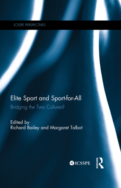 Elite Sport and Sport-for-All : Bridging the Two Cultures?, EPUB eBook