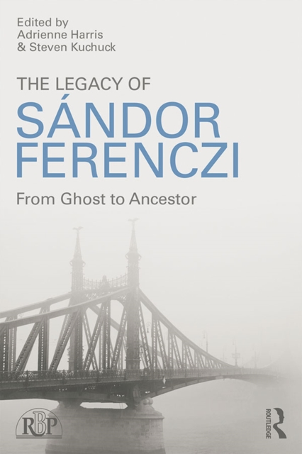 The Legacy of Sandor Ferenczi : From ghost to ancestor, EPUB eBook