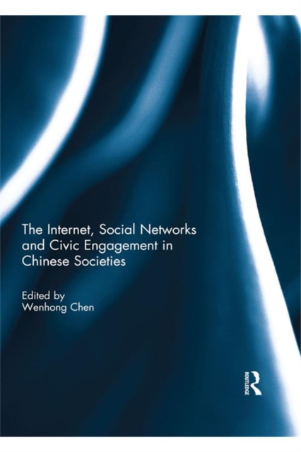 The Internet, Social Networks and Civic Engagement in Chinese Societies, EPUB eBook