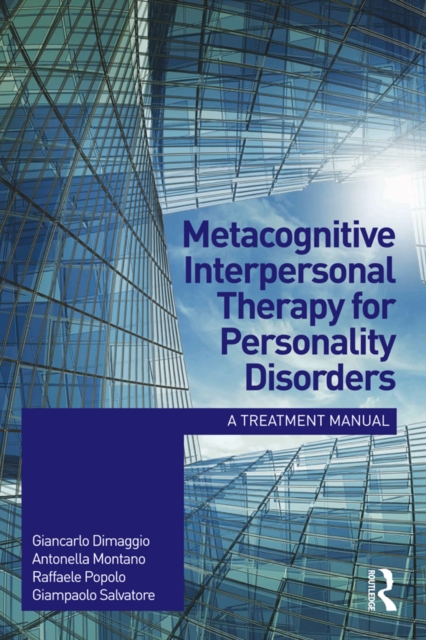 Metacognitive Interpersonal Therapy for Personality Disorders : A treatment manual, PDF eBook