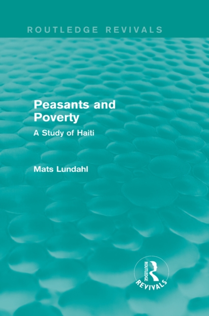 Peasants and Poverty (Routledge Revivals) : A Study of Haiti, EPUB eBook