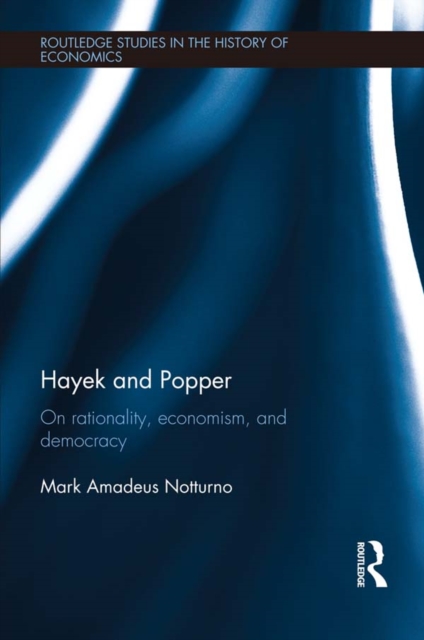 Hayek and Popper : On Rationality, Economism, and Democracy, PDF eBook