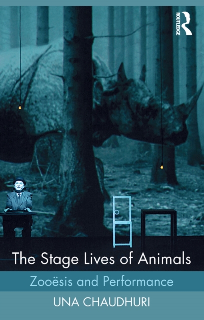 The Stage Lives of Animals : Zooesis and Performance, EPUB eBook