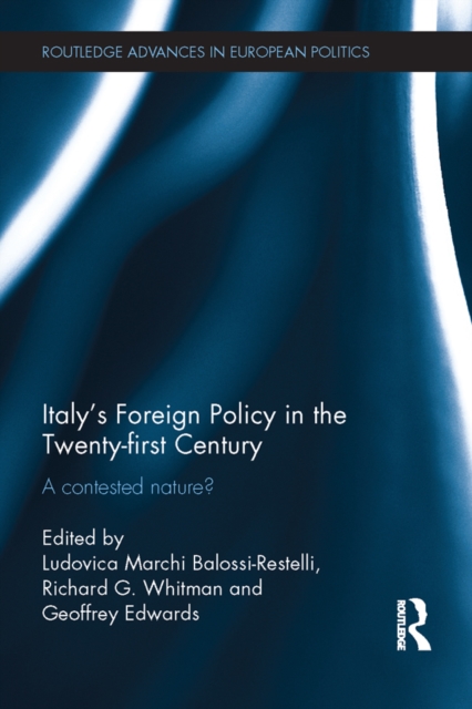 Italy's Foreign Policy in the Twenty-first Century : A Contested Nature?, EPUB eBook