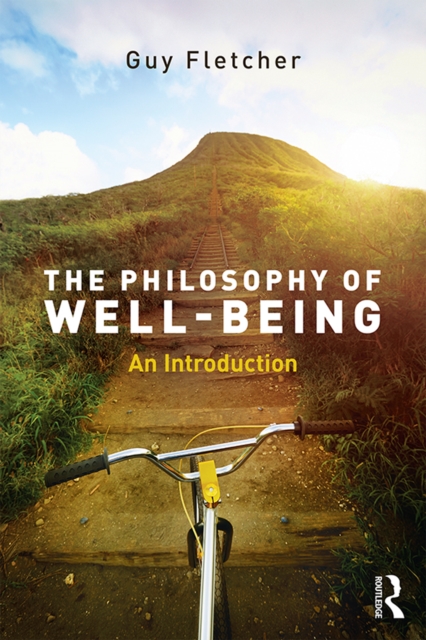 The Philosophy of Well-Being : An Introduction, PDF eBook