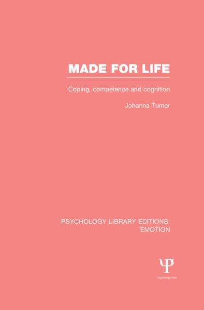 Made for Life (PLE: Emotion) : Coping, Competence and Cognition, EPUB eBook