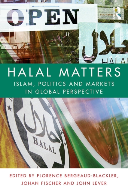 Halal Matters : Islam, Politics and Markets in Global Perspective, PDF eBook