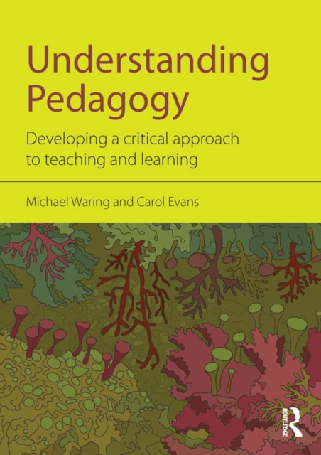 Understanding Pedagogy : Developing a critical approach to teaching and learning, EPUB eBook