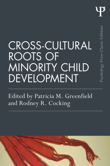 Cross-Cultural Roots of Minority Child Development, PDF eBook