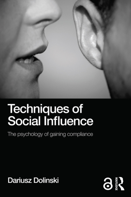 Techniques of Social Influence : The psychology of gaining compliance, EPUB eBook
