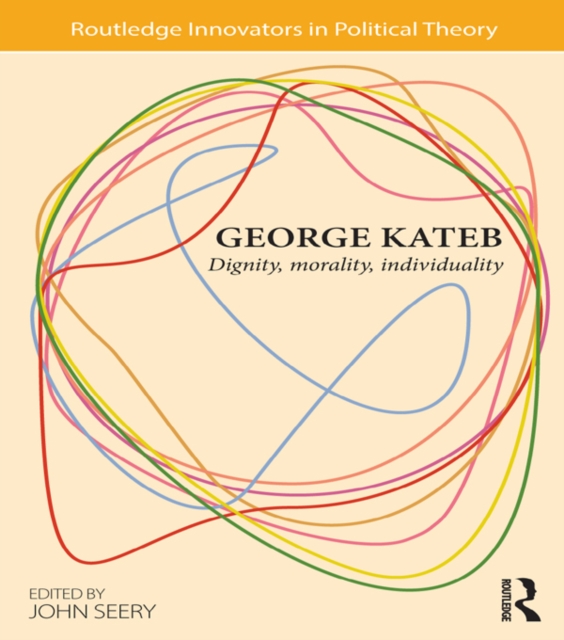 George Kateb : Dignity, Morality, Individuality, PDF eBook