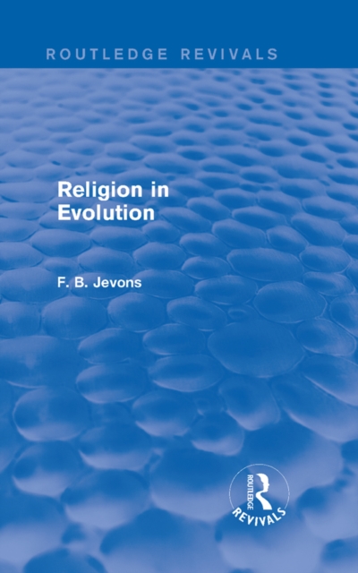 Religion in Evolution (Routledge Revivals), EPUB eBook