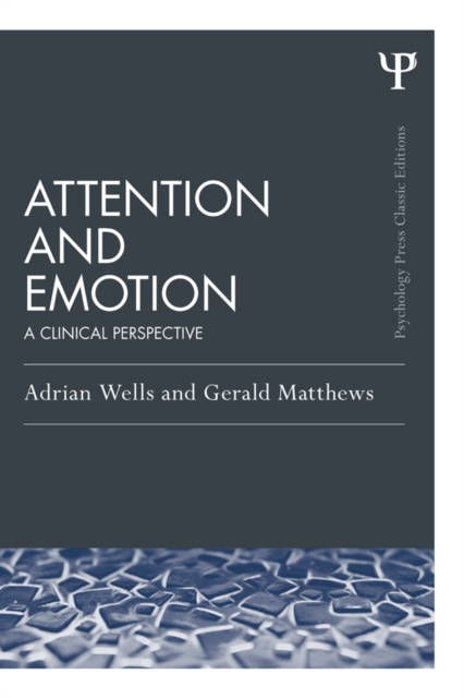 Attention and Emotion (Classic Edition) : A clinical perspective, EPUB eBook