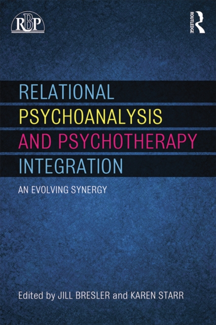 Relational Psychoanalysis and Psychotherapy Integration : An evolving synergy, EPUB eBook