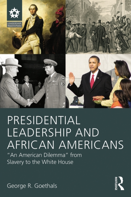 Presidential Leadership and African Americans : "An American Dilemma" from Slavery to the White House, EPUB eBook