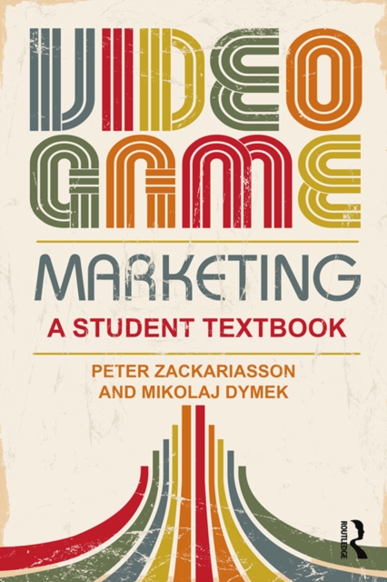 Video Game Marketing : A student textbook, EPUB eBook