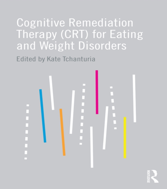 Cognitive Remediation Therapy (CRT) for Eating and Weight Disorders, EPUB eBook