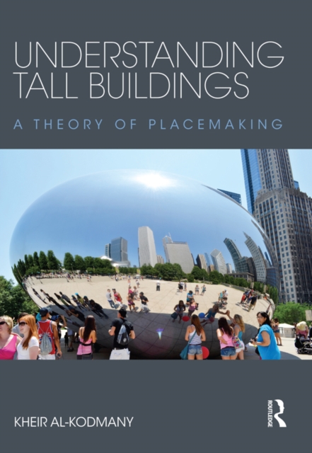 Understanding Tall Buildings : A Theory of Placemaking, EPUB eBook