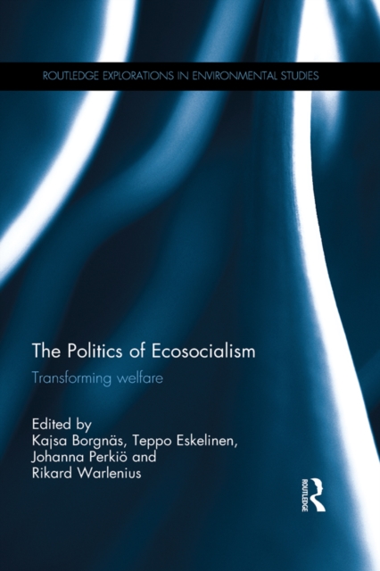 The Politics of Ecosocialism : Transforming welfare, EPUB eBook