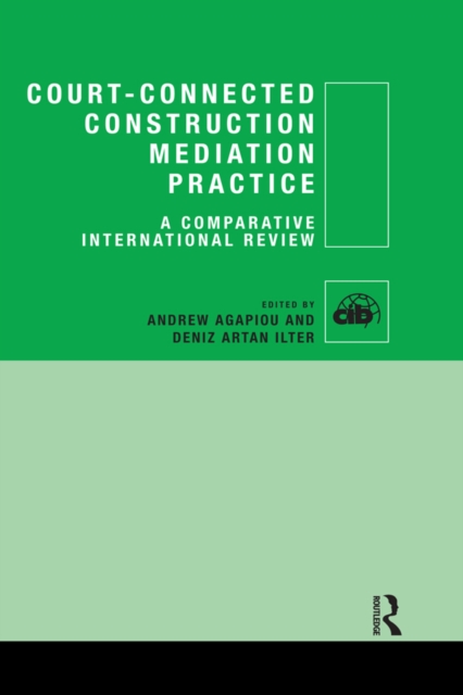 Court-Connected Construction Mediation Practice : A Comparative International Review, PDF eBook