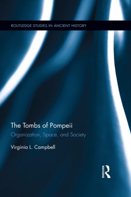 The Tombs of Pompeii : Organization, Space, and Society, EPUB eBook