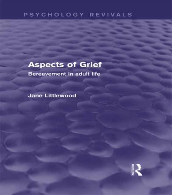 Aspects of Grief : Bereavement in Adult Life, EPUB eBook