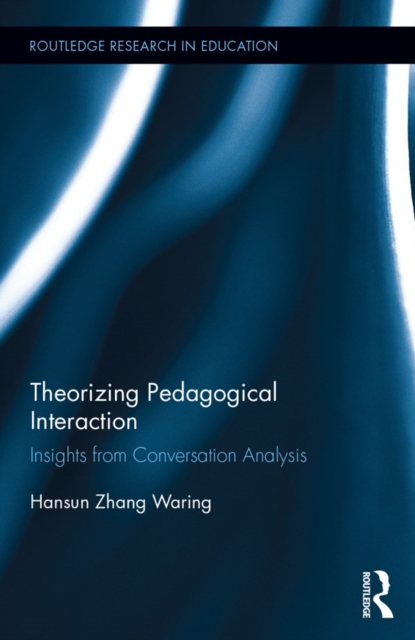 Theorizing Pedagogical Interaction : Insights from Conversation Analysis, EPUB eBook