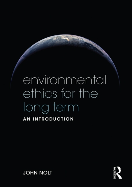 Environmental Ethics for the Long Term : An Introduction, EPUB eBook