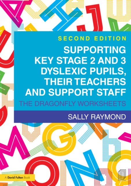 Supporting Key Stage 2 and 3 Dyslexic Pupils, their Teachers and Support Staff : The Dragonfly Worksheets, PDF eBook