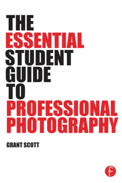 The Essential Student Guide to Professional Photography, EPUB eBook