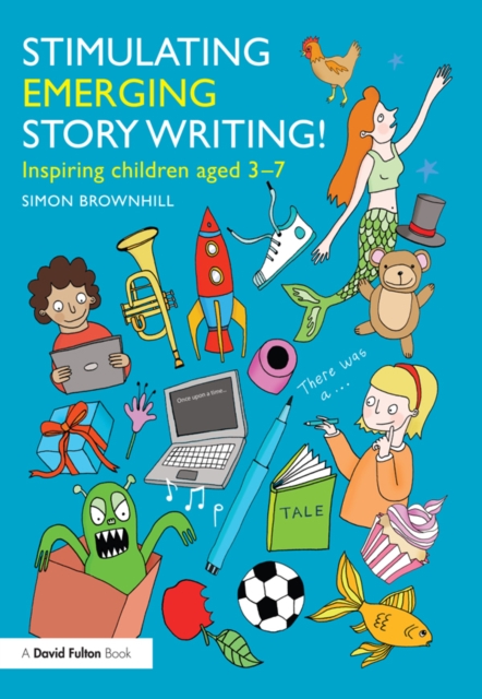 Stimulating Emerging Story Writing! : Inspiring children aged 3–7, PDF eBook