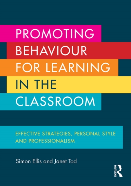 Promoting Behaviour for Learning in the Classroom : Effective strategies, personal style and professionalism, EPUB eBook