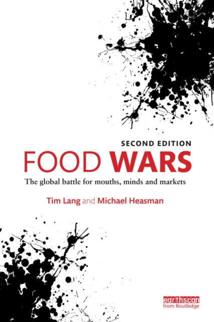 Food Wars : The Global Battle for Mouths, Minds and Markets, EPUB eBook