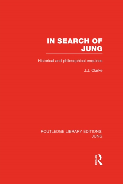 In Search of Jung : Historical and Philosophical Enquiries, EPUB eBook