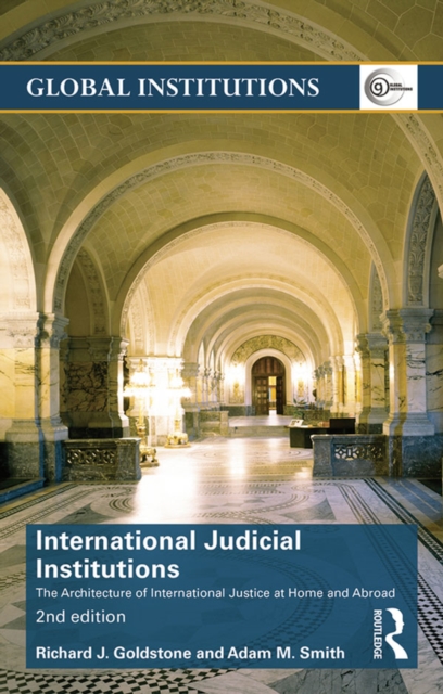 International Judicial Institutions : The architecture of international justice at home and abroad, EPUB eBook