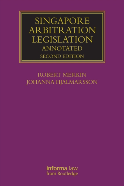 Singapore Arbitration Legislation : Annotated, PDF eBook