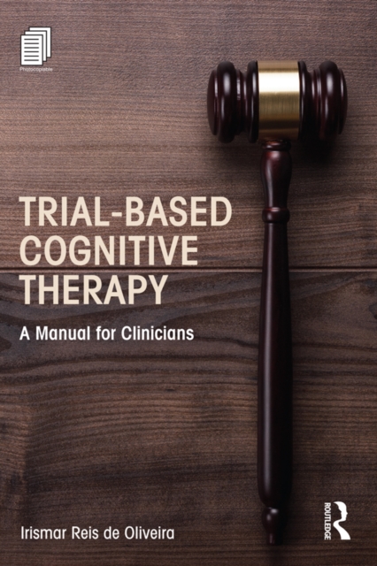 Trial-Based Cognitive Therapy : A Manual for Clinicians, PDF eBook