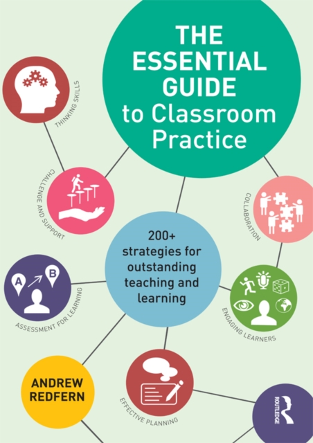 The Essential Guide to Classroom Practice : 200+ strategies for outstanding teaching and learning, EPUB eBook