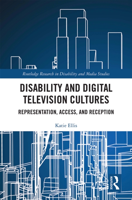 Disability and Digital Television Cultures : Representation, Access, and Reception, EPUB eBook