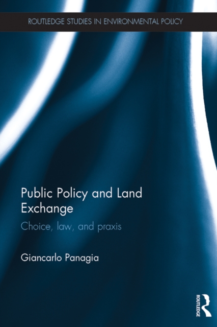 Public Policy and Land Exchange : Choice, law, and praxis, PDF eBook