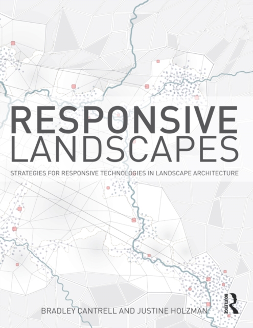 Responsive Landscapes : Strategies for Responsive Technologies in Landscape Architecture, EPUB eBook