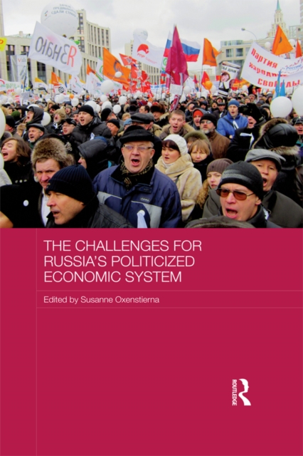 The Challenges for Russia's Politicized Economic System, PDF eBook