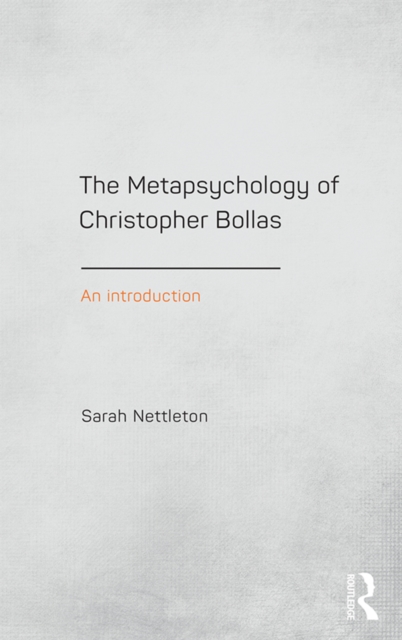 The Metapsychology of Christopher Bollas : An Introduction, EPUB eBook