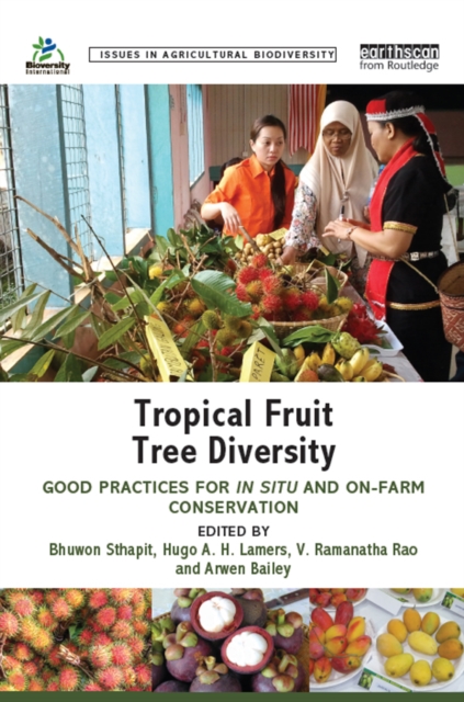 Tropical Fruit Tree Diversity : Good practices for in situ and on-farm conservation, PDF eBook