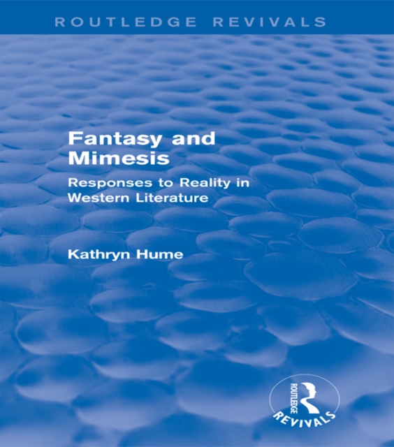 Fantasy and Mimesis (Routledge Revivals) : Responses to Reality in Western Literature, PDF eBook