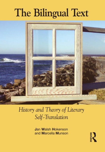 The Bilingual Text : History and Theory of Literary Self-Translation, PDF eBook